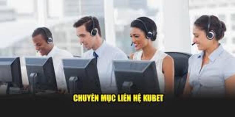 Tổng hợp những phương thức kết nối với Kubet khi cần trợ giúp