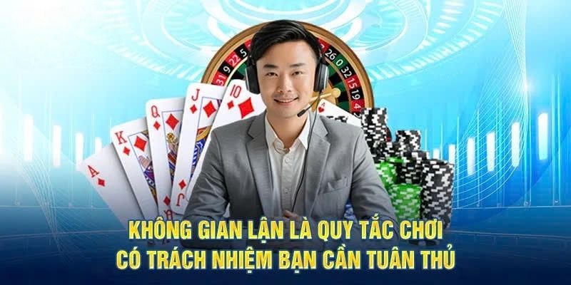 Không gian lận là quy tắc trong chính sách chơi có trách nhiệm