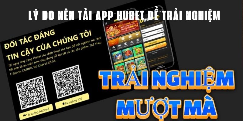 Lý do nên tải app hubet để trải nghiệm 